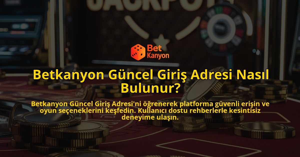 Betkanyon-Guncel-Giris-Adresi-Nasil-Bulunur-overlay-1769249053.jpg
