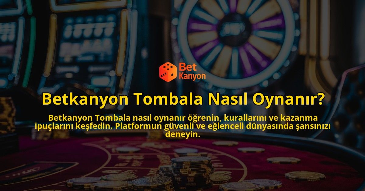 Betkanyon-Tombala-Nasl-Oynanr-overlay-1768598391.jpg