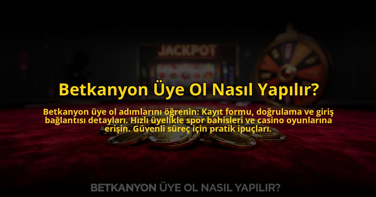 Betkanyon-Uye-Ol-Nasil-Yapilir-overlay-1769864171.jpg