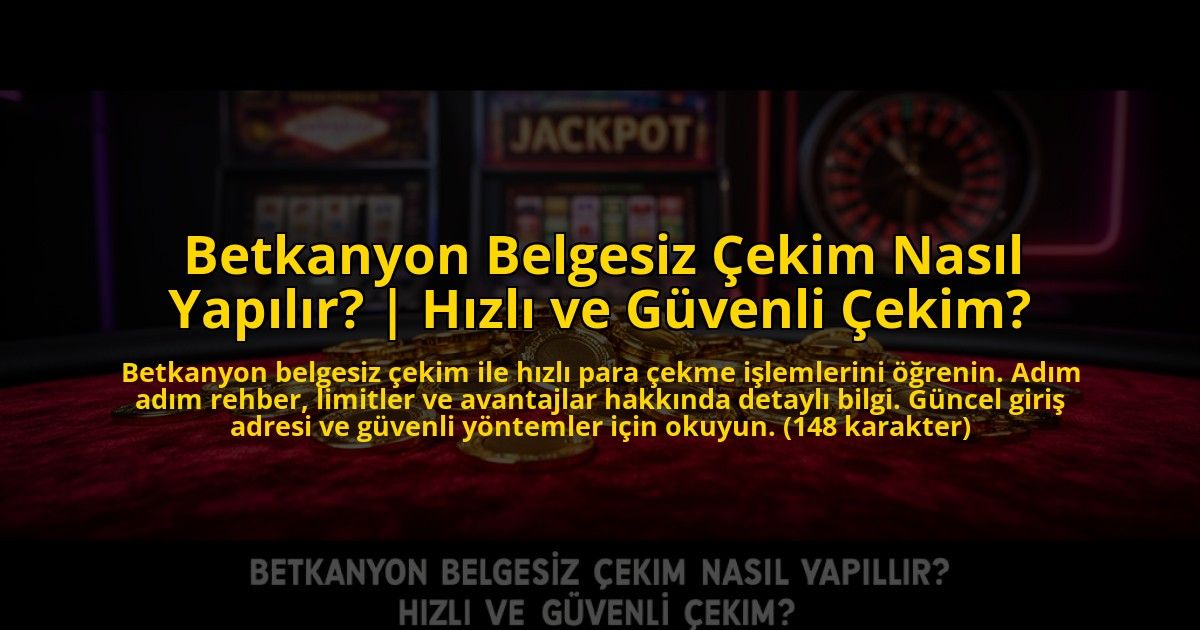 Betkanyon-Belgesiz-Cekim-Nasil-Yapilir-Hizli-ve-Guvenli-Cekim-overlay-1773585850.jpg