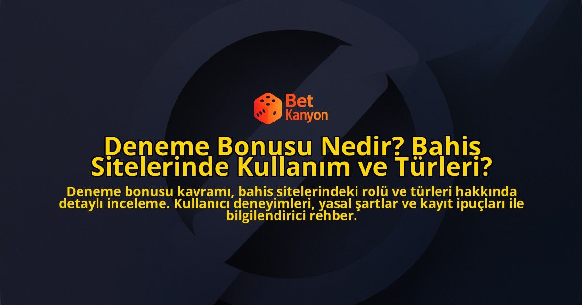 Deneme-Bonusu-Nedir-Bahis-Sitelerinde-Kullanim-ve-Turleri-overlay-1778188469.jpg